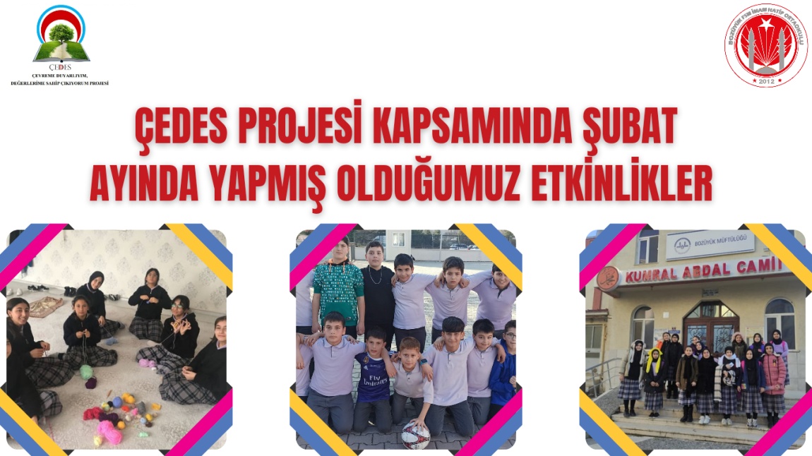 ÇEDES PROJESİ KAPSAMINDA ŞUBAT AYINDA YAPMIŞ OLDUĞUMUZ ETKİNLİKLER